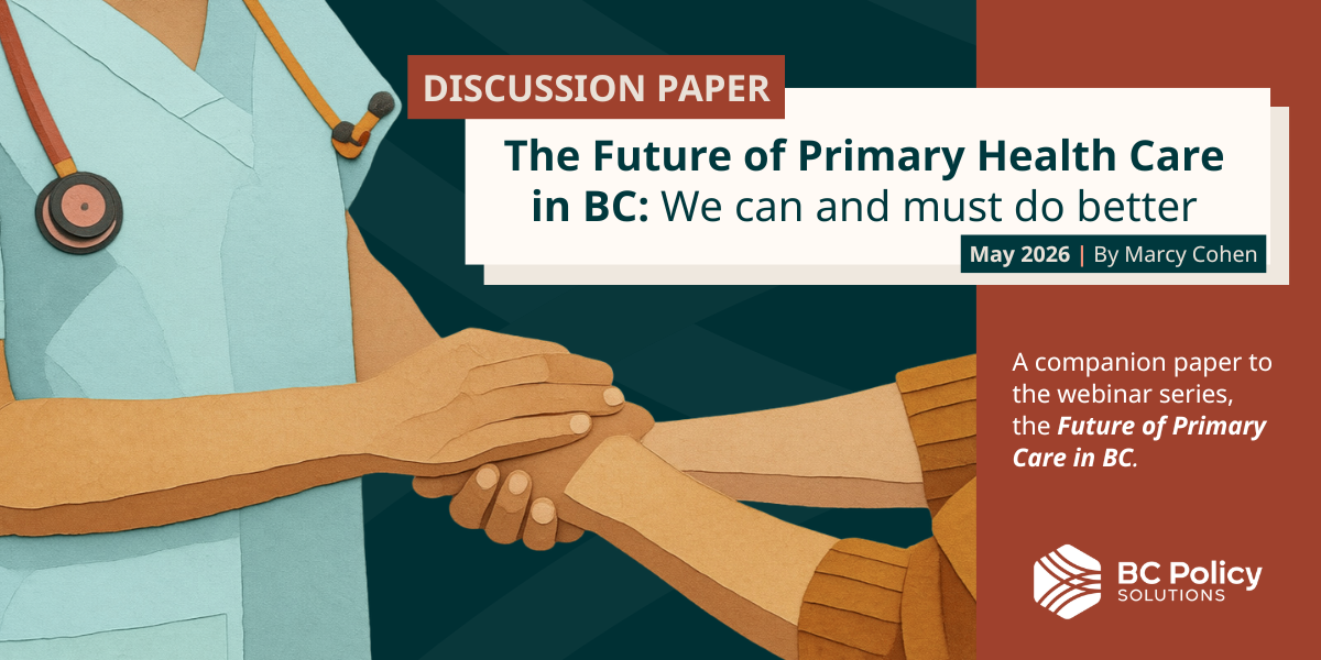 The Future of Primary Health Care in BC: We can and must do better